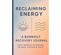 Reclaiming Energy: A burnout recovery journal