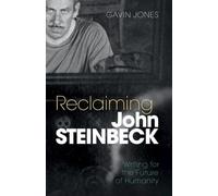 Reclaiming John Steinbeck – Writing for the Future of Humanity