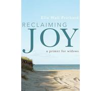 Reclaiming Joy: A Primer for Widows