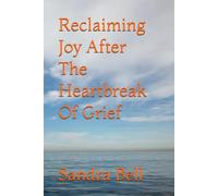 Reclaiming Joy After The Heartbreak Of Grief