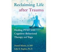 Reclaiming Life after Trauma by Mintie & DanielStaples & Julie K. & PhD