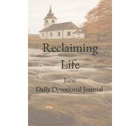 Reclaiming Life - June Devotional