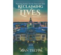 Reclaiming Lives, third edition: Pursuing Justice for Six Innocent Men