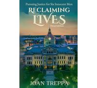 Reclaiming Lives, third edition: Pursuing Justice for Six Innocent Men