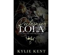 Reclaiming Lola: A Dark Mafia Romance (Valentino Empire)