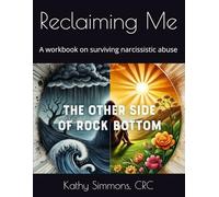 Reclaiming Me: A workbook on surviving narcissistic abuse