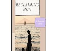 Reclaiming Mom: a practical roadmap to reclaiming your peace, reducing stress, and creating a family life that feels balanced instead of chaotic.