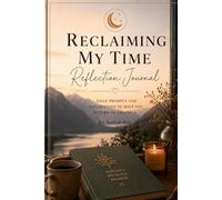 Reclaiming My Time The Reflection Journal A Companion to the 21-Day Reset Workbook