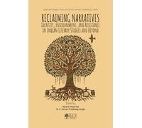 Reclaiming Narratives: Identity, Environment, and Resistance in Indian Literary Studies and Beyond