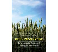 Reclaiming Nature : Environmental Justice and Ecological Restoration
