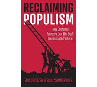 Reclaiming Populism: How Economic Fairness Can Win Back Disenchanted Voters