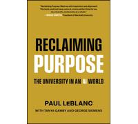 Reclaiming Purpose : The University in an AI World