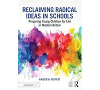 Reclaiming Radical Ideas in Schools – Preparing Young Children for Life in Modern Britain