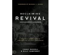 Reclaiming Revival: Calling a Generation to Contend for Historic Awakening
