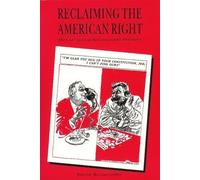 Reclaiming the American Right: The Lost Legacy of the Conservative Movement by Justin Raimondo (1993-06-01)