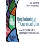 Reclaiming the curriculum: Specialist and creative teaching in primary schools
