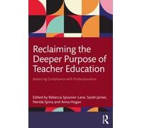 Reclaiming the Deeper Purpose of Teacher Education : Balancing Compliance with Professionalism
