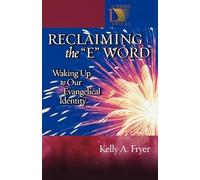 Reclaiming the ''E'' Word: Waking Up to Our Evangelical Identity (Lutheran Voices)