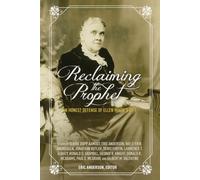 Reclaiming the Prophet: An Honest Defense of Ellen White's Gift