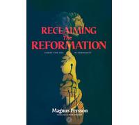 Reclaiming the Reformation: Christ for You in Community