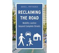 Reclaiming the Road: Mobility Justice beyond Complete Streets