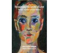 Reclaiming the Secret of Love: Feminism, Imagination and Sexual Difference