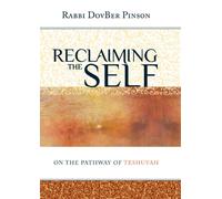 Reclaiming the Self: On the Pathway of Teshuvah