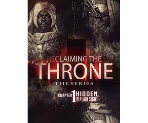 Reclaiming the Throne - Chapter 1: Hidden in Plain Sight