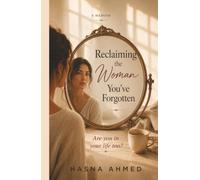 Reclaiming the Woman You've Forgotten