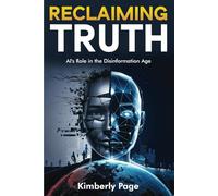 Reclaiming Truth: AI's Role in the Disinformation Age