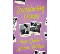 Reclaiming Venus: The Many Lives of Alvenia Bridges