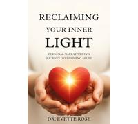 Reclaiming Your Inner Light: Personal Narratives in a Journey Overcoming Abuse