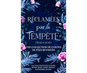 Réclamées par la tempête: Une collection de contes de fées revisités