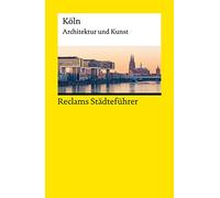 Reclams Städteführer Köln. Architektur und Kunst: Beintmann, Cord - Reiseführer; Städtetrip; Erkundungstour - 14411 - Originalausgabe