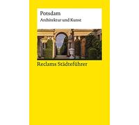 Reclams Städteführer Potsdam: Architektur und Kunst