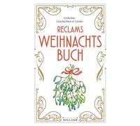 Reclams Weihnachtsbuch: Gedichte, Geschichten und Lieder