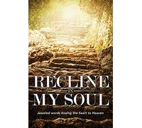 Recline In My Soul: Jeweled words kissing the heart to Heaven