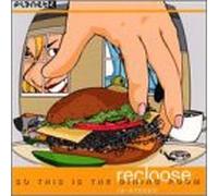 Recloose - So This Is the Dining Room [VINYL]