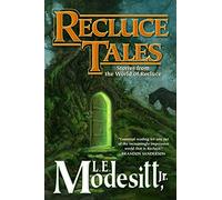 Recluce Tales: Stories from the World of Recluce (The Saga of Recluce)
