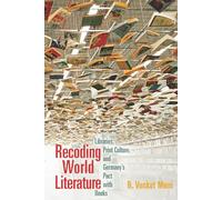 Recoding World Literature: Libraries, Print Culture, and Germany's Pact with Books