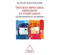 Recognising and Treating Bipolar and Obsessive-Compulsive Disorders / Troubles bipolaires, obsessions et compulsions: Les reconnaître et les soigner