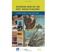 Recognising Wood Rot and Insect Damage in Buildings: (BR 453)