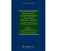 Recognition and Enforcement of Foreign Arbitral Awards: A Global Commentary on the New York Convention