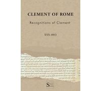 Recognitions of Clement: Clement of Rome Writings 3 of 3 (SSS-3)