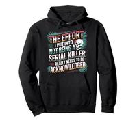 Recognize My Effort Not To Be A Serial Killer - Pullover Hoodie