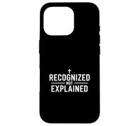 Recognized Not Explained Christian Faith Identity Message Case for iPhone 16 Pro