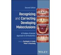 Recognizing and Correcting Developing Malocclusions: A Problem-Oriented Approach to Orthodontics