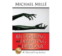 Recognizing and Defeating the Demonic