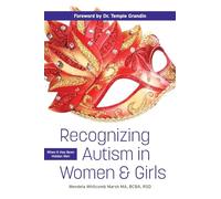 Recognizing Autism in Women and Girls: When It Has Been Hidden Well