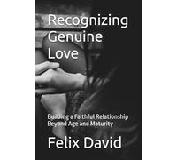 Recognizing Genuine Love: Building a Faithful Relationship Beyond Age and Maturity